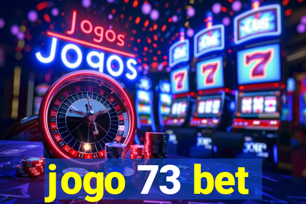 jogo 73 bet