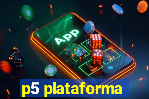 p5 plataforma