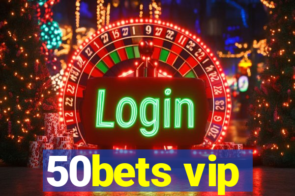 50bets vip