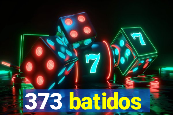 373 batidos