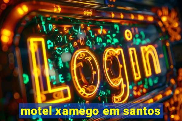 motel xamego em santos