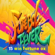 15 win fortune ox