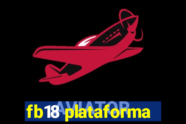 fb18 plataforma