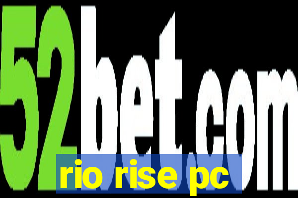 rio rise pc