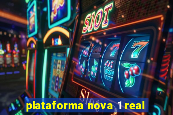 plataforma nova 1 real