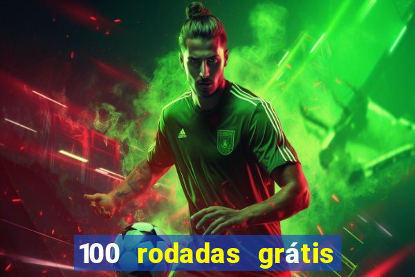 100 rodadas grátis no cadastro