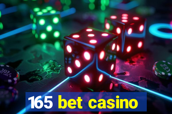 165 bet casino