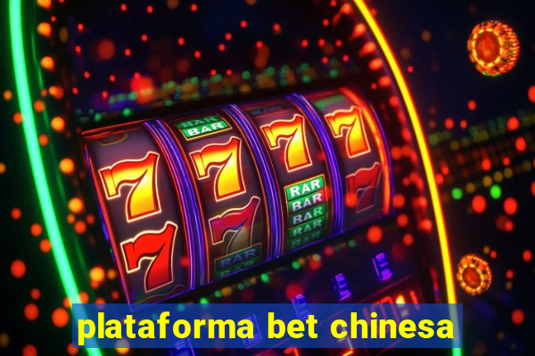 plataforma bet chinesa