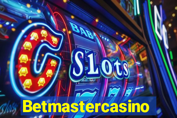 Betmastercasino