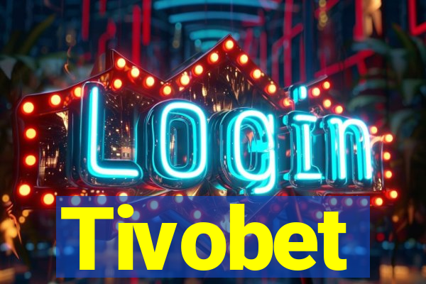 Tivobet