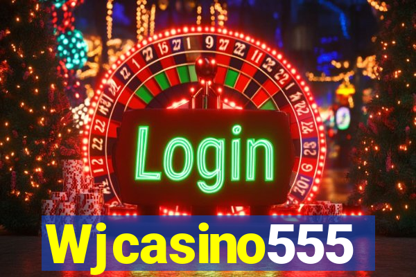 Wjcasino555