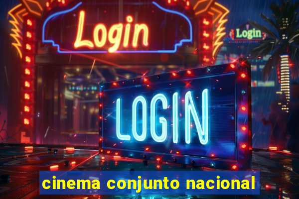 cinema conjunto nacional