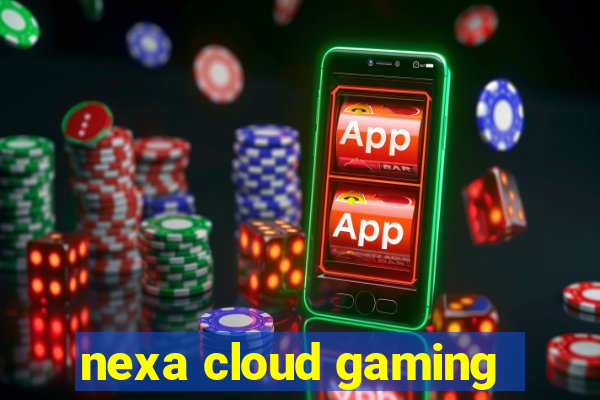 nexa cloud gaming