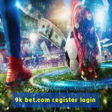 9k bet.com register login