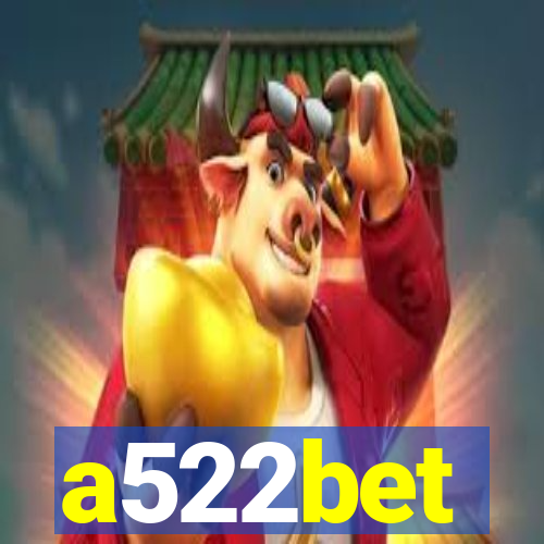 a522bet