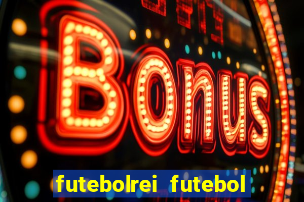 futebolrei futebol ao vivo