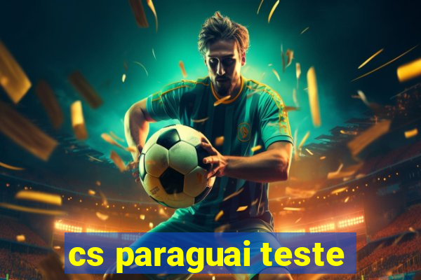 cs paraguai teste