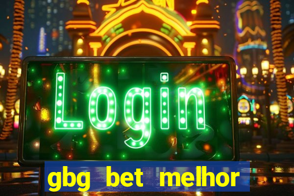 gbg bet melhor horário para jogar