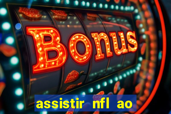 assistir nfl ao vivo grátis espn