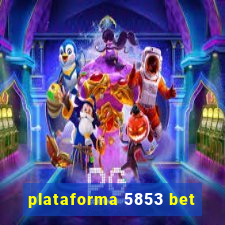 plataforma 5853 bet