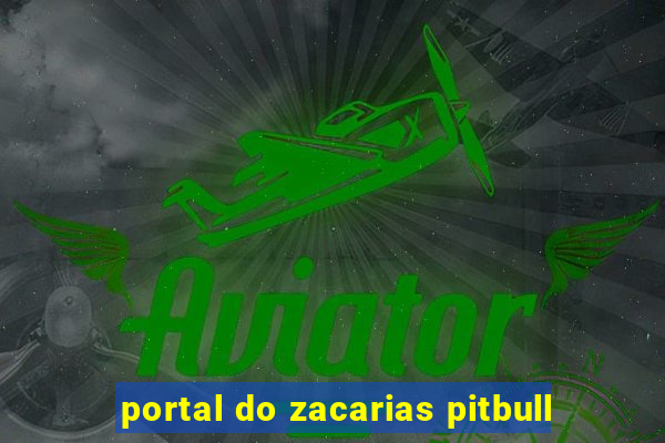 portal do zacarias pitbull