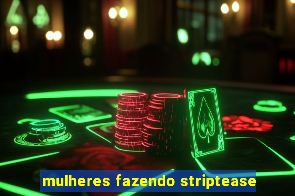 mulheres fazendo striptease