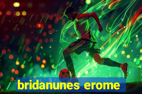 bridanunes erome