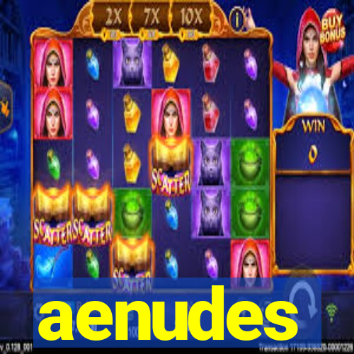 aenudes