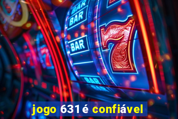 jogo 631 é confiável