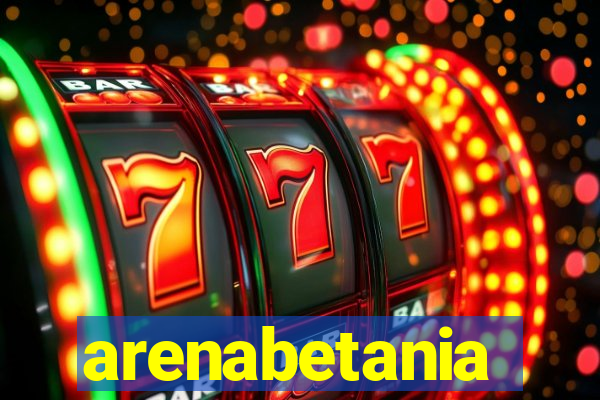 arenabetania