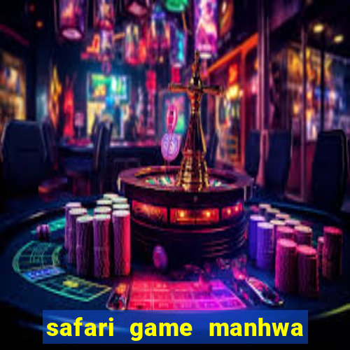 safari game manhwa pt br