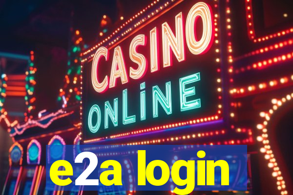 e2a login