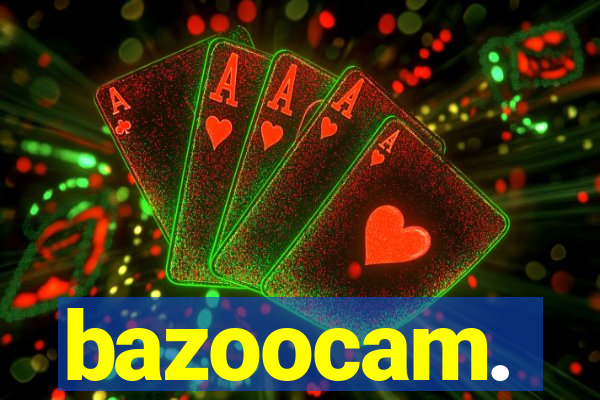 bazoocam.