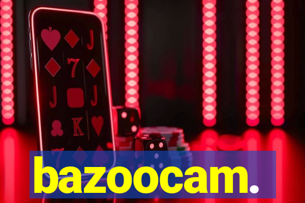 bazoocam.