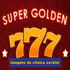 imagens de clinica zerbini