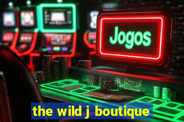 the wild j boutique