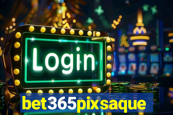 bet365pixsaque