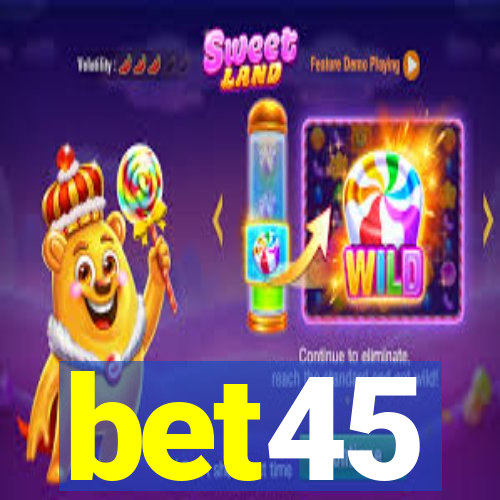 bet45