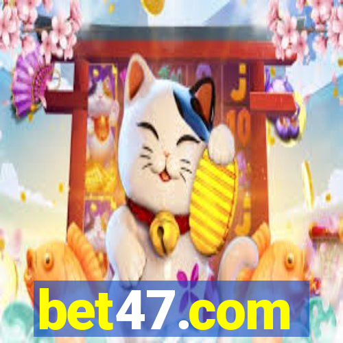 bet47.com