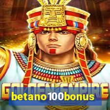 betano100bonus