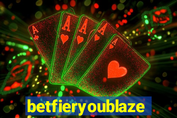 betfieryoublaze