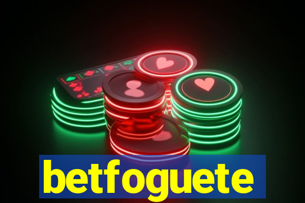 betfoguete