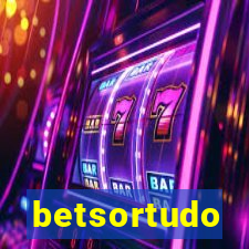 betsortudo