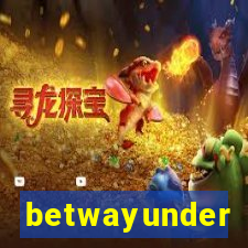 betwayunder