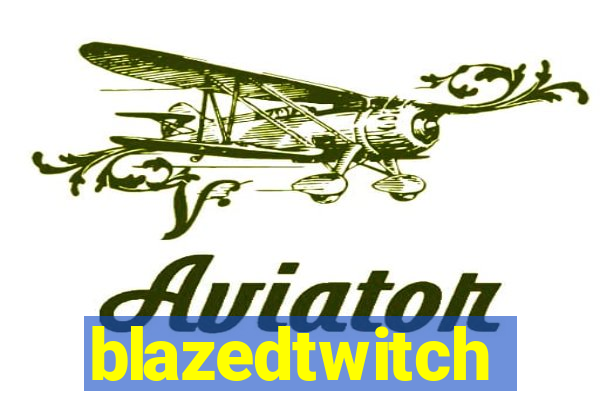 blazedtwitch