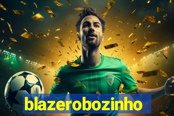 blazerobozinho