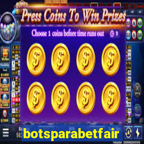 botsparabetfair