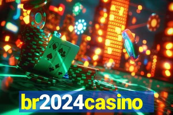 br2024casino