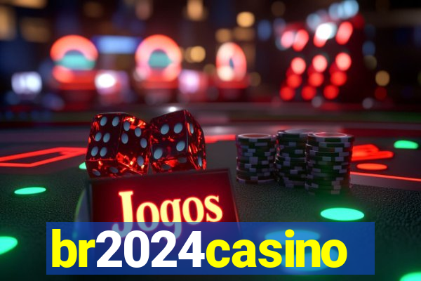 br2024casino