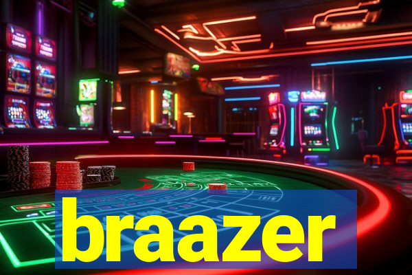 braazer